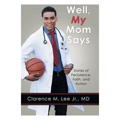 Well, My Mom Says ... - Lee, Clarence M, Jr, MD