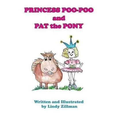 Princess Poo-Poo and Pat the Pony - Zillman, Lindy