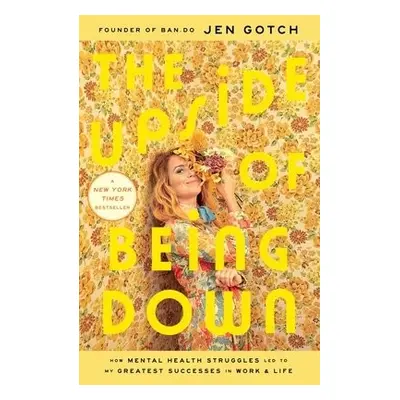 Upside of Being Down - Gotch, Jen