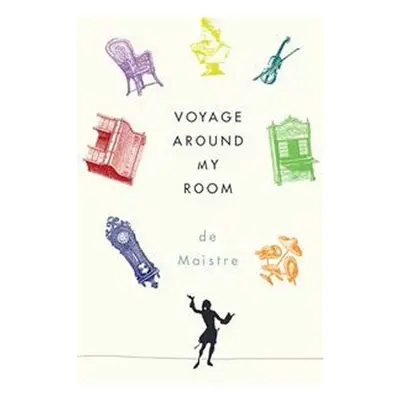 Voyage Around My Room - de Maistre, Xavier