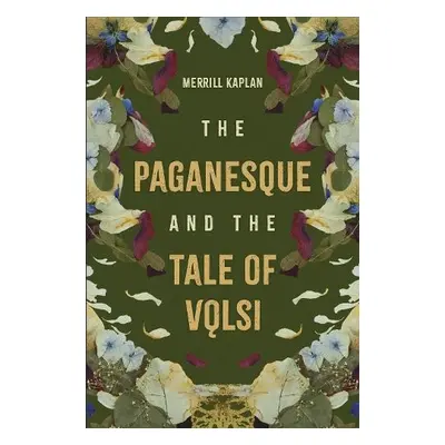 Paganesque and The Tale of Volsi - Kaplan, Professor Merrill