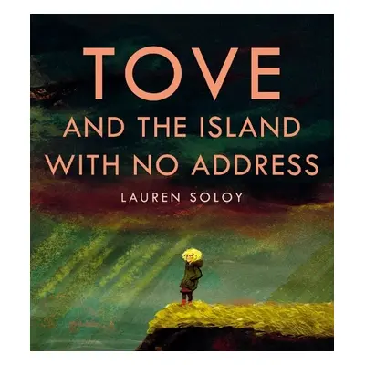 Tove and the Island with No Address - Soloy, Lauren