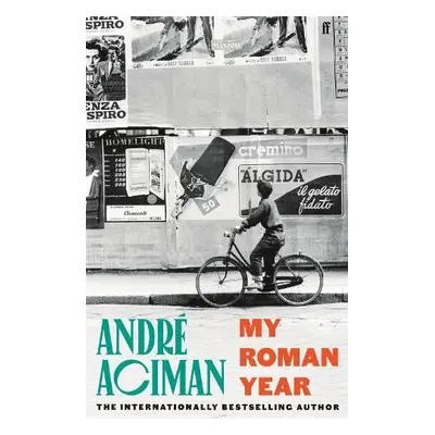 My Roman Year - Aciman, Andre