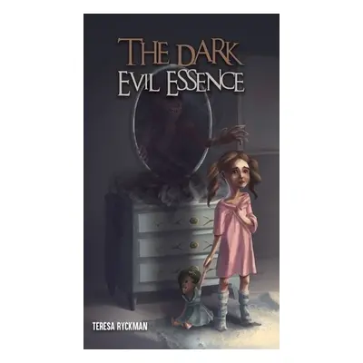 Dark Evil Essence - Ryckman, Teresa