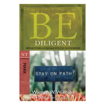 Be Diligent ( Mark ) - Wiersbe, Warren W.