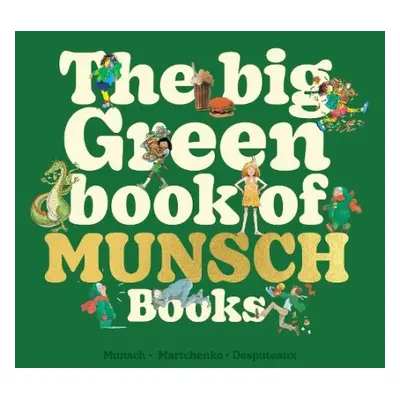 Big Green Book of Munsch Books - Munsch, Robert