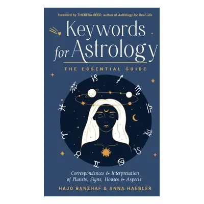 Keywords for Astrology - Banzhaf, Hajo (Hajo Banzhaf) a Haebler, Anna (Anna Haebler)