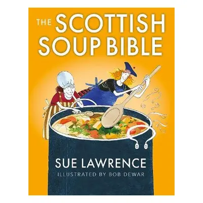 Scottish Soup Bible - Lawrence, Sue