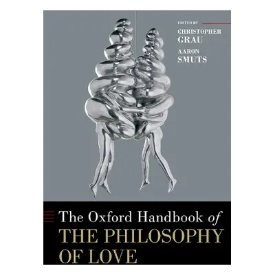 Oxford Handbook of the Philosophy of Love