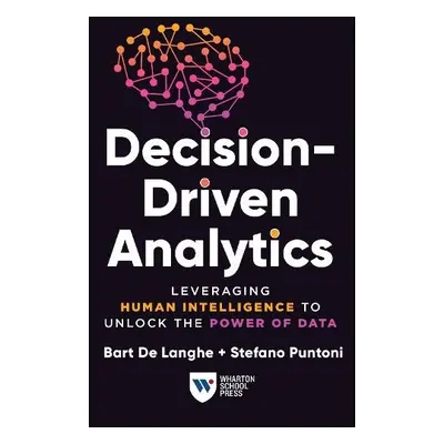 Decision-Driven Analytics - Langhe, Bart De a Puntoni, Stefano