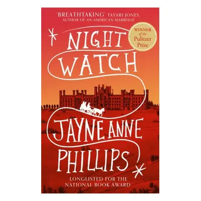 Night Watch - Phillips, Jayne Anne