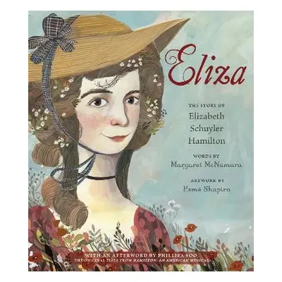 Eliza: The Story of Elizabeth Schuyler Hamilton - McNamara, Margaret a Shapiro, Esme