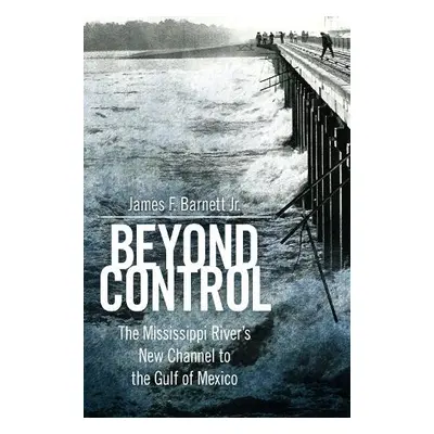 Beyond Control - Jr., James F. Barnett