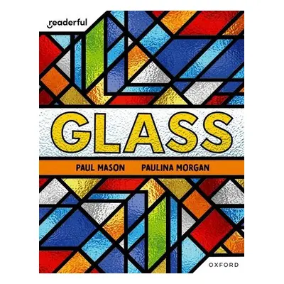 Readerful Independent Library: Oxford Reading Level 7: Glass - Mason, Paul