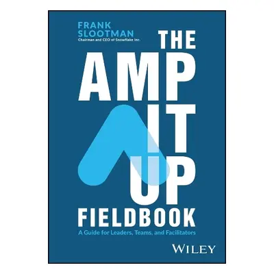 Amp It Up Fieldbook - Slootman, Frank (Snowflake Inc.)