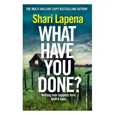 What Have You Done? - Lapena, Shari