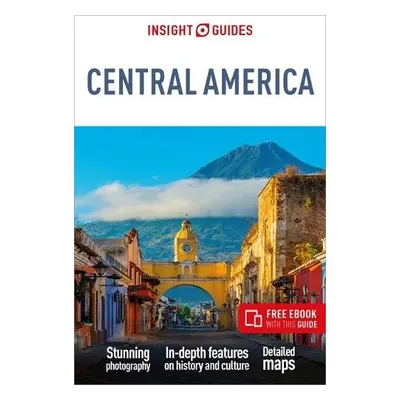 Insight Guides Central America: Travel Guide with Free eBook - Insight Guides