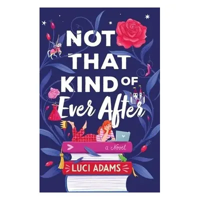 Not That Kind of Ever After - Adams, Luci