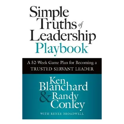 Simple Truths of Leadership Playbook - Blanchard, Ken a Conley, Randy