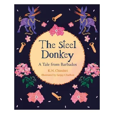 Reading Planet KS2: The Steel Donkey: A Tale from Barbados - Earth/Grey - Chimbiri, Kandace