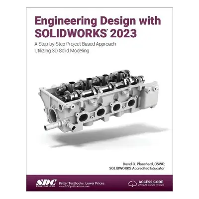 Engineering Design with SOLIDWORKS 2023 - Planchard, David C.