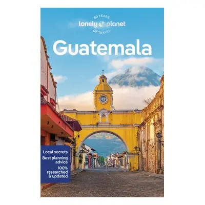 Lonely Planet Guatemala - Lonely Planet a Bartlett, Ray a Vidgen, Lucas