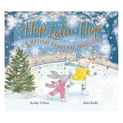 Hop Lola Hop: A Magical Christmas Adventure - Urban, Kathi