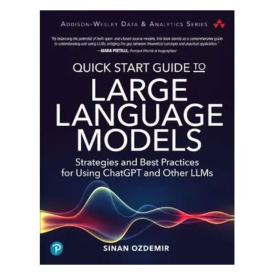 Quick Start Guide to Large Language Models - Ozdemir, Sinan