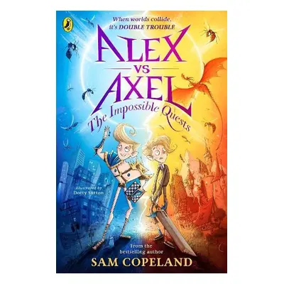 Alex vs Axel: The Impossible Quests - Copeland, Sam