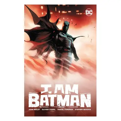 I Am Batman Vol. 1 - Ridley, John a Coipel, Olivier