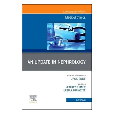 Update in Nephrology, An Issue of Medical Clinics of North America