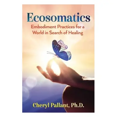 Ecosomatics - Pallant, Cheryl