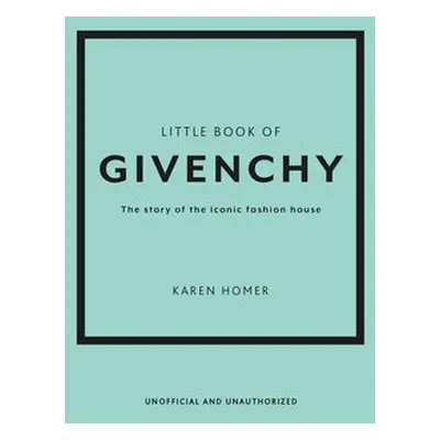 Little Book of Givenchy - Homer, Karen