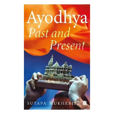 Ayodhya - Mukherjee, Sutapa