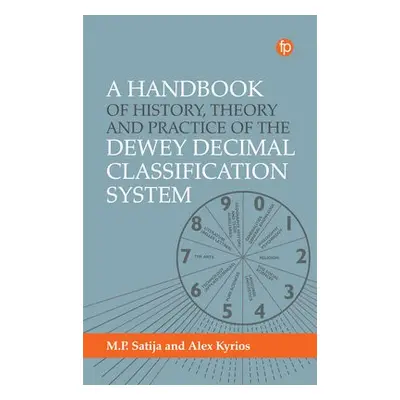 Handbook of History, Theory and Practice of the Dewey Decimal Classification System - Kyrios, Al