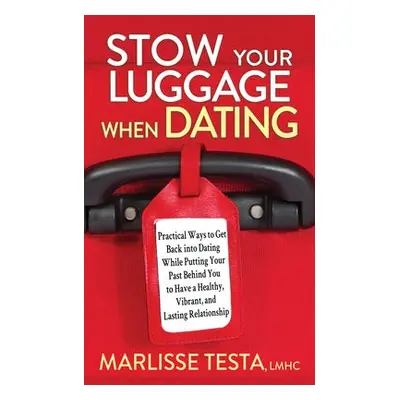 Stow YourLuggage When Dating - Testa, Marlisse