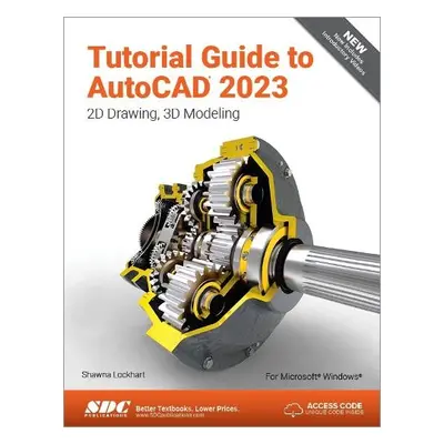 Tutorial Guide to AutoCAD 2023 - Lockhart, Shawna