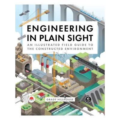 Engineering in Plain Sight - Hillhouse, Grady