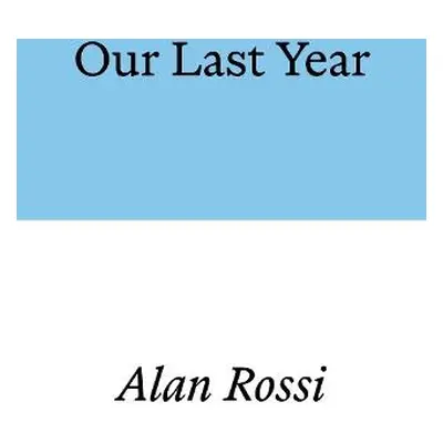 Our Last Year - Rossi, Alan