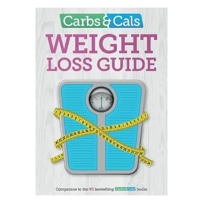 Carbs a Cals Weight Loss Guide - Cheyette, Chris a Balolia, Yello