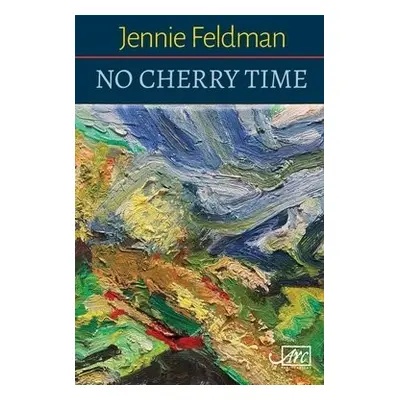 No Cherry Time - Feldman, Jennie