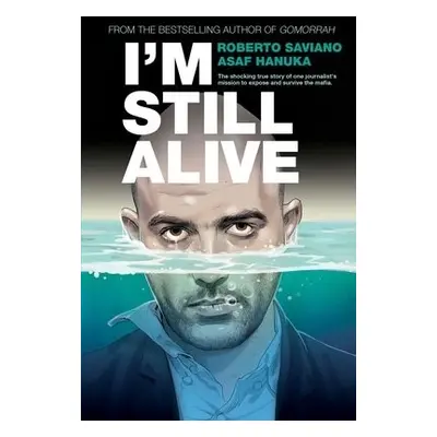 I'm Still Alive - Saviano, Roberto