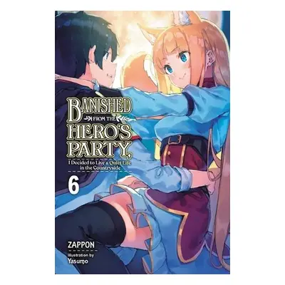 Banished from the Hero's Party, I Decided to Live a Quiet Life in the Countryside, Vol. 6 LN - Z