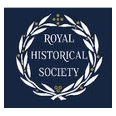 Transactions of the Royal Historical Society: Volume 31 - Spicer, Andrew