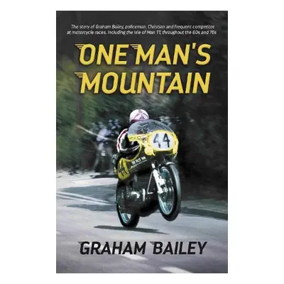 One Man's Mountain - Bailey, Graham