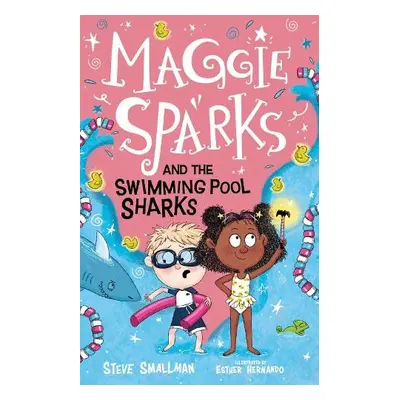 Maggie Sparks and the Swimming Pool Sharks - Smallman, Steve