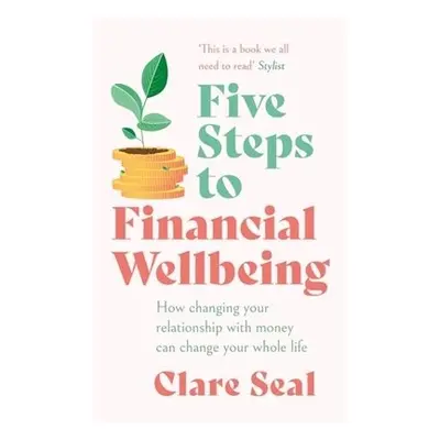 Five Steps to Financial Wellbeing - Seal, Clare