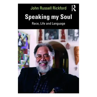 Speaking my Soul - Rickford, John Russell