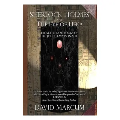 Sherlock Holmes and The Eye of Heka - Marcum, David