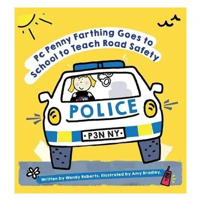 PC Penny Farthing Goes to School to Teach Road Safety - Roberts, Wendy